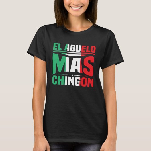 El Abuelo Mas Chingon Spanish Fathers Day Dia Del  T-shirt (Voorkant)