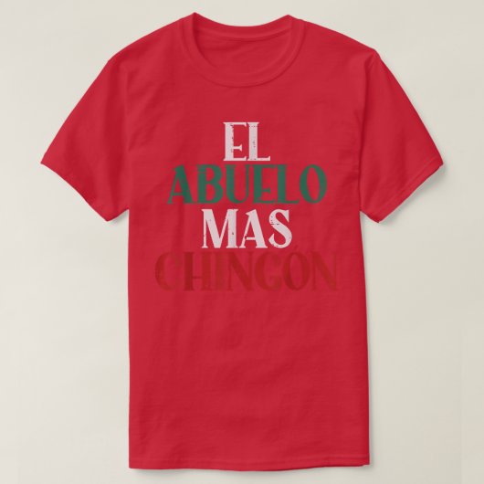 El Abuelo Mas Chingon T-shirt (Design voorkant)