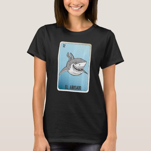 EL Abusado Mexican Slang Lottery Bingo Cards   T-shirt (Voorkant)