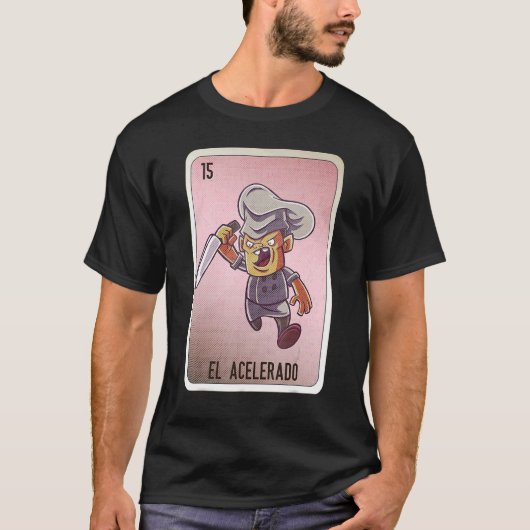 EL Acelerado Mexican Slang Lottery Bingo Cards T-shirt (Voorkant)