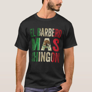 El Barbero Mas Chingon Mexican Barber Cinco de May T-shirt