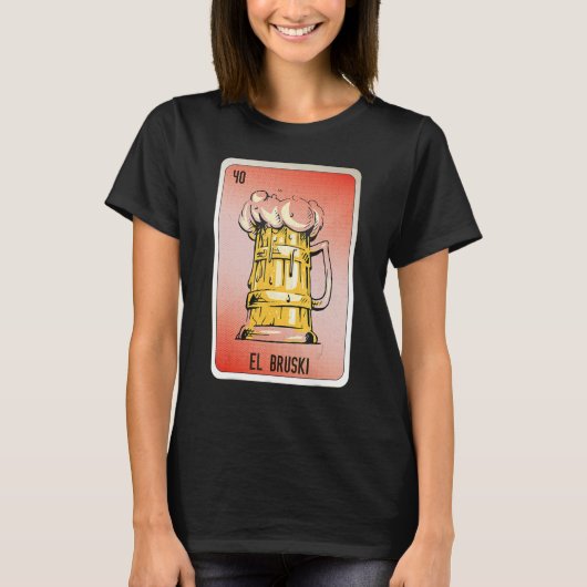 EL Bruski Mexican Slang Lottery Bingo Cards T-shirt (Voorkant)