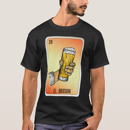 El Brusqui Mexican Slang Lottery Bingo Cards T-shirt (Voorkant)
