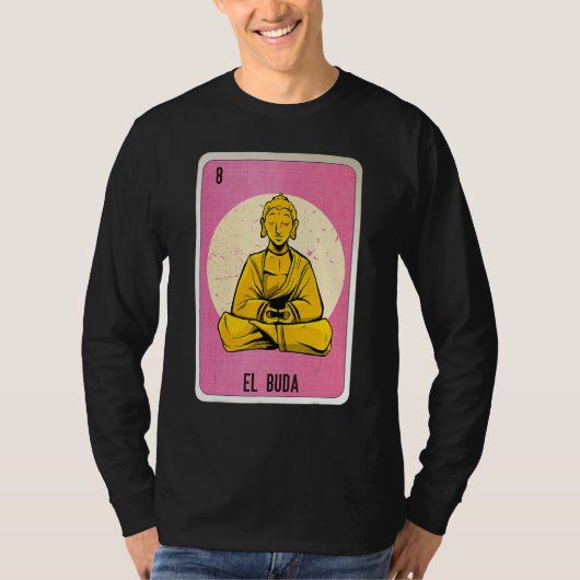 El Buda Mexican Slang Lottery Bingo Cards T-shirt (Voorkant)
