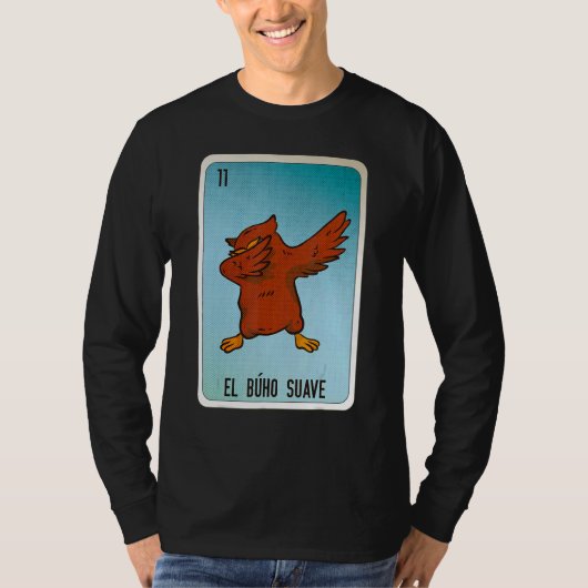 El Buho Suave Mexican Slang Lottery Bingo Cards T-shirt (Voorkant)