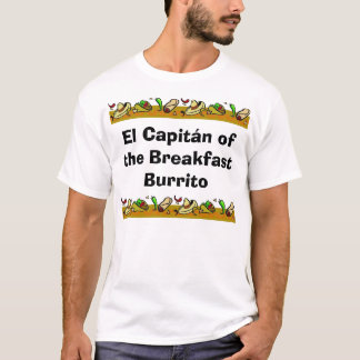 El Capitan van het ontbijt Burrito T-shirt