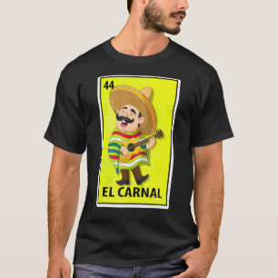 El Carnal Mexican Parody Lottery T-shirt