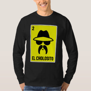 El Cholosito Mexican Lottery Chingon Chicano Chol T-shirt