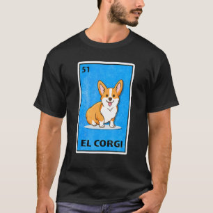 El Corgi Mexican Lottery Parody T-shirt