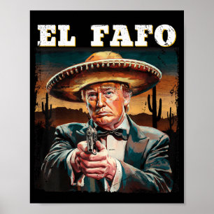 El Fafo Mexicaanse Sombrero Trump Fafo Design Poster