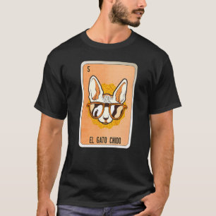 El Gato Chido Mexican Slang Lottery Bingo Kaarten T-shirt