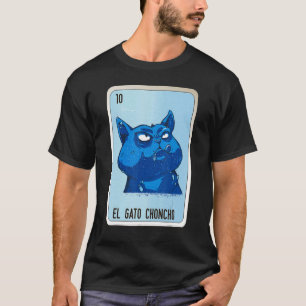 El Gato Choncho Mexican Slang Lottery Bingo Kaarte T-shirt