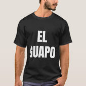 El Guapo Voor Mannen Vrouwen Gift Unisex T-shirt (Voorkant)