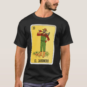 El Jardinero Mexican Slang Lottery Bingo Kaarten T-shirt
