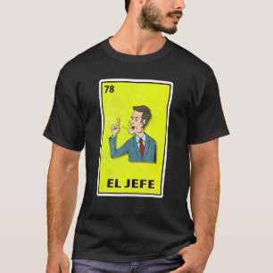 El Jefe Mexicaanse Parodie Loterij T-shirt