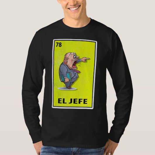 El Jefe Mexican Parody Lottery Crazy T-shirt (Voorkant)