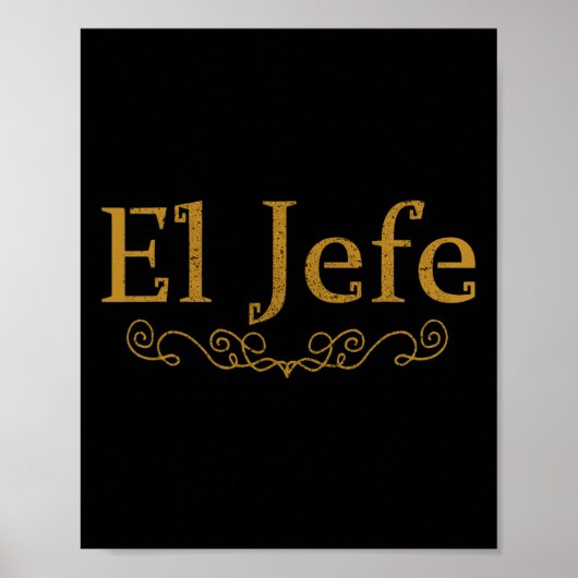 El Jefe The Boss in Spaans grappig Mexicaans boss  Poster (Voorkant)