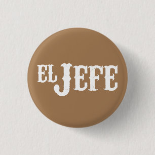 El Jefe Translation The Boss Ronde Button 3,2 Cm
