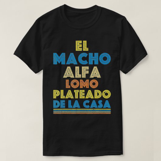 El Macho Alfa Regalo Camiseta Papa en Espanol T-shirt (Design voorkant)
