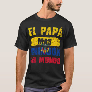 El Pap Mas Chingn Del Mundo Ecuador Vlag T-shirt