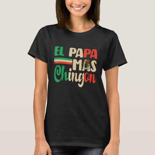 El Papa Mas Chingon Best Mexican Dad Fathers Day T-shirt (Voorkant)