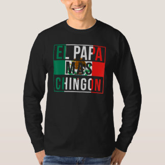 El Papa Mas Chingon Beste Mexicaanse Pap T-shirt