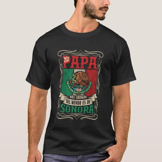 EL PAPÁ MÁS CHINGÓN ES DE Sonora T-shirt (Voorkant)