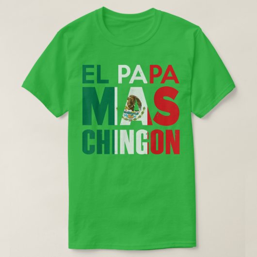 El Papa Mas Chingon - Funny Mexican Dad T-Shirt (Design voorkant)