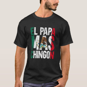 El Papa Mas Chingon Mexicaanse Opa Spaanse Vader T-shirt