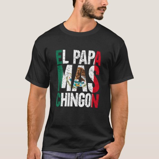 El Papa Mas Chingon Mexicaanse Opa Spaanse Vader T-shirt (Voorkant)