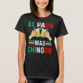 El Papa Mas Chingon Mexicaanse vader Husband Regal T-shirt (Voorkant)