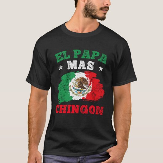 El Papa Mas Chingon Mexican Dad Mexican Father s D T-shirt (Voorkant)