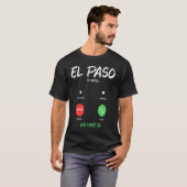 El Paso Is Calling America USA City Trip Texas Mig T-shirt (Voorkant volledig)