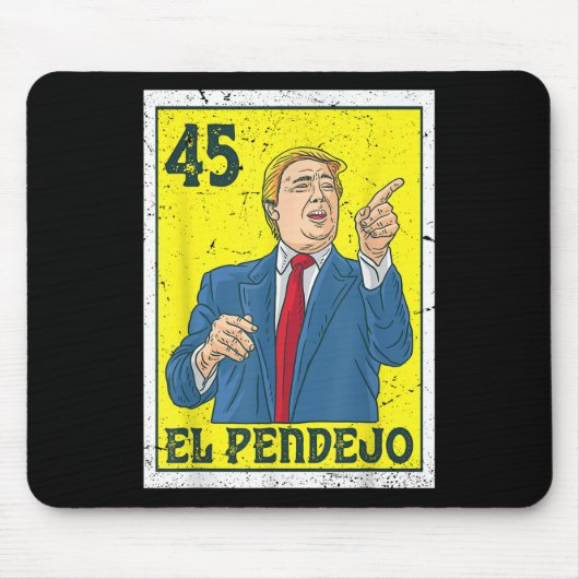 El Pendejo Anti President Donald Trump 45 Stemming Muismat (Voorkant)