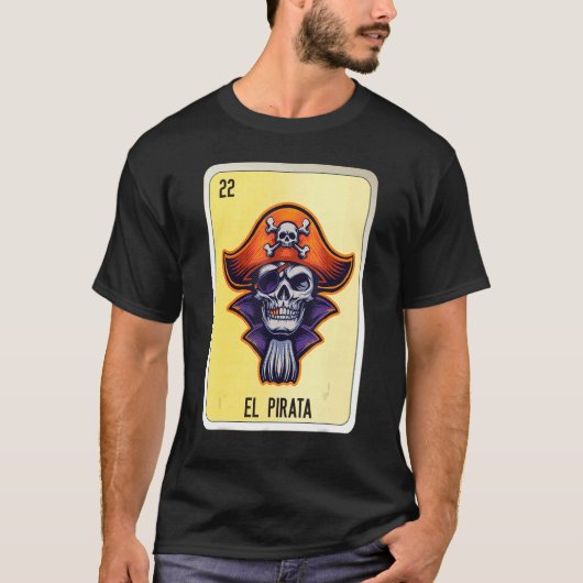 El Pirata Mexican Slang Lottery Bingo Cards T-shirt (Voorkant)
