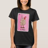 El Pollo Mexican Slang Lottery Bingo Kaarten T-shirt (Voorkant)