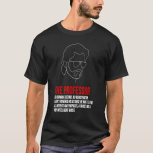 El Profesor Definition Money Bank Robbery is Hij i T-shirt