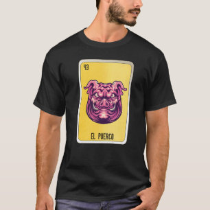 El Puerco Mexican Slang Lottery Bingo Kaarten T-shirt
