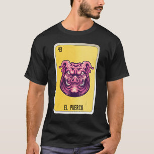 El Puerco Mexican Slang Lottery Bingo Kaarten T-shirt