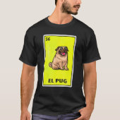 El Pug Mexican Parody Lottery T-shirt (Voorkant)