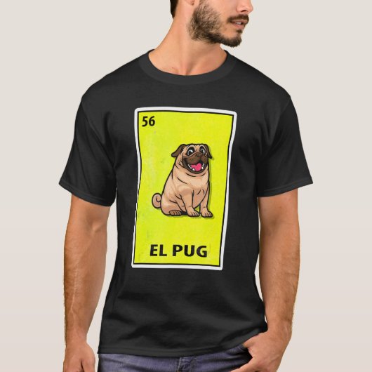 El Pug Mexican Parody Lottery T-shirt (Voorkant)