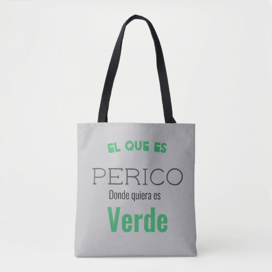 el que es perico donde quiere es verde tote bag (Voorkant)