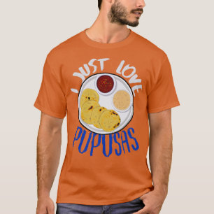 El Salvador Food I Love Pupusas El Salvador T-shirt