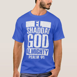EL Shaddai God Almighty Psalm 91 Christelijke Jezu T-shirt