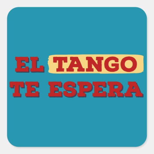 El Tango Te Espera - Tango wacht op u Vierkante Sticker (Voorkant)