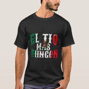 El Tio Mas Chingon Mexicaans Grappig Spaans Oom Ve T-shirt