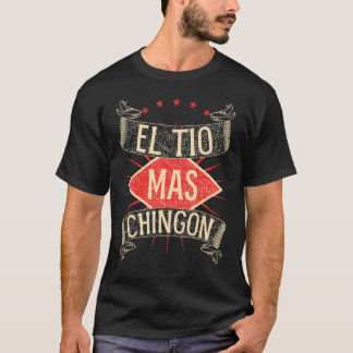 El Tio Mas Chingon neef of nicht T-shirt