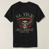 El Viejo heeft Tequila  gemaakt T-shirt (Design voorkant)
