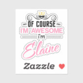 Elaine, natuurlijk ben ik een Geweldige naam Sticker (Vel)