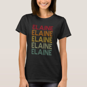 Elaine Retro Name Humor Nickname T-shirt